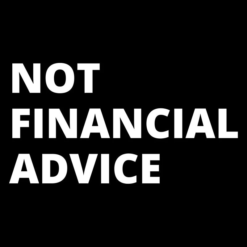Not Financial Advice