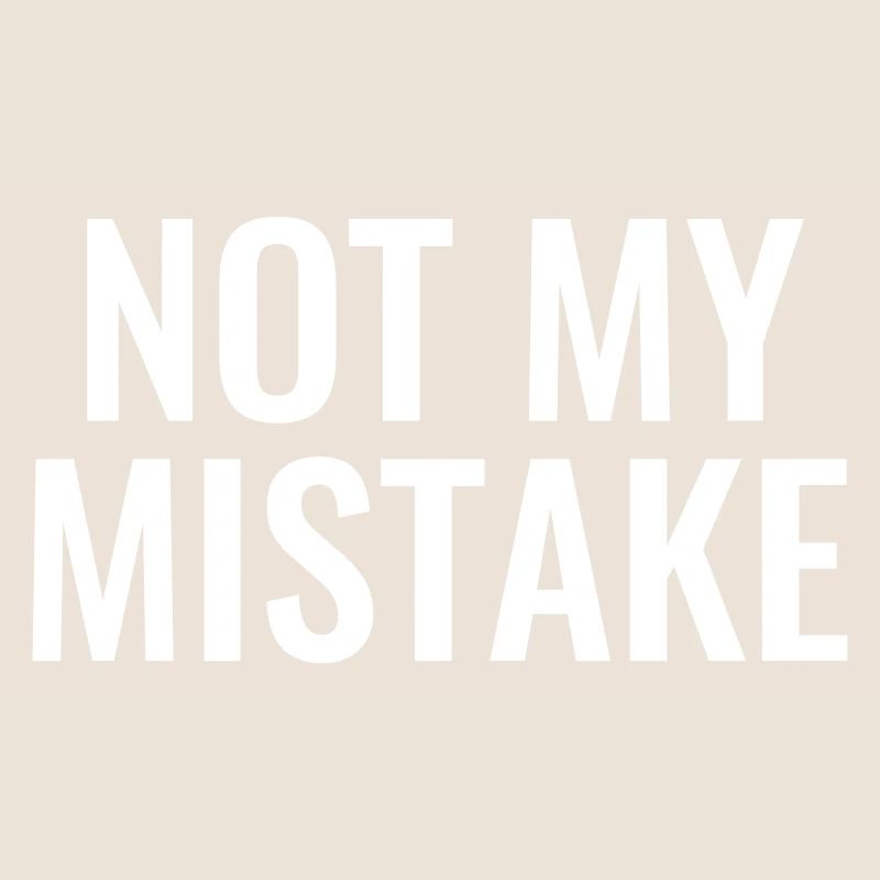 Not My mistake innocent innocence pech Tollpatsch