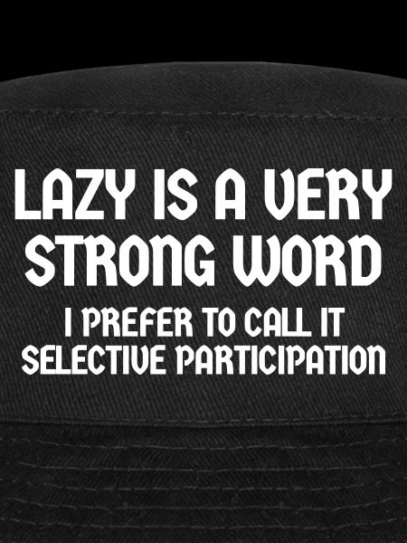 LAZY IS SELECTIVE PARTICIPATION