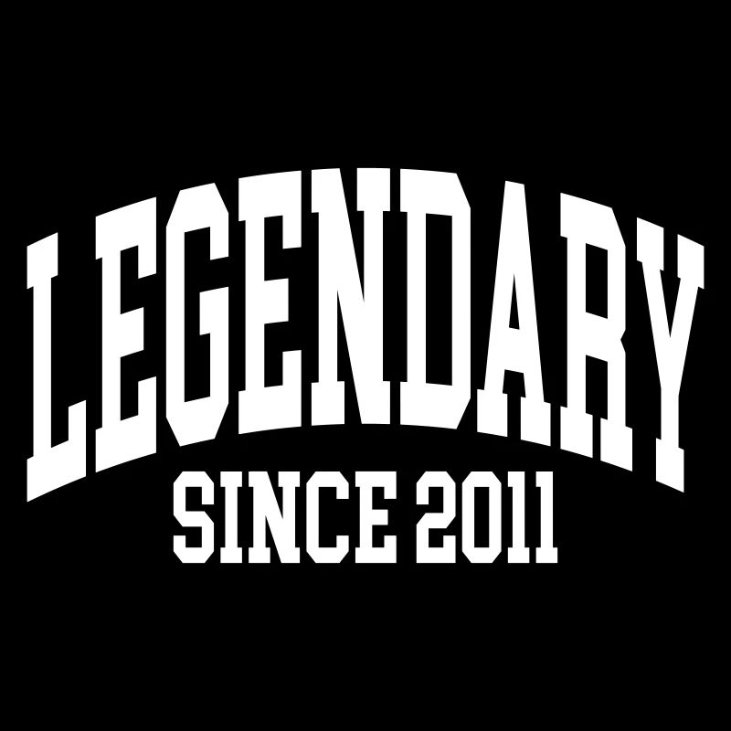 Legendary since 2011