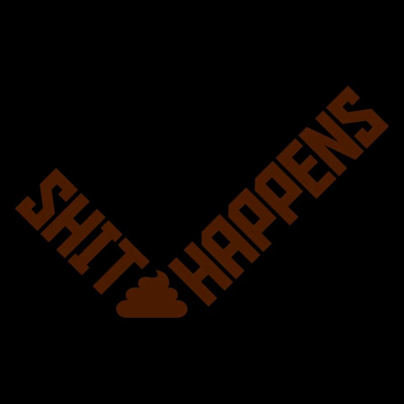 Zitat Shit happens Humor