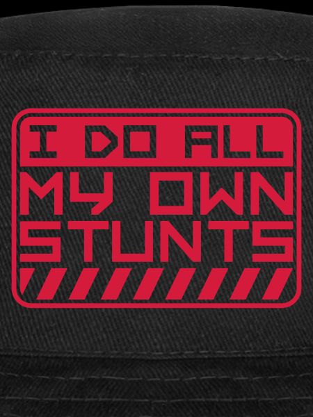 all my own stunts
