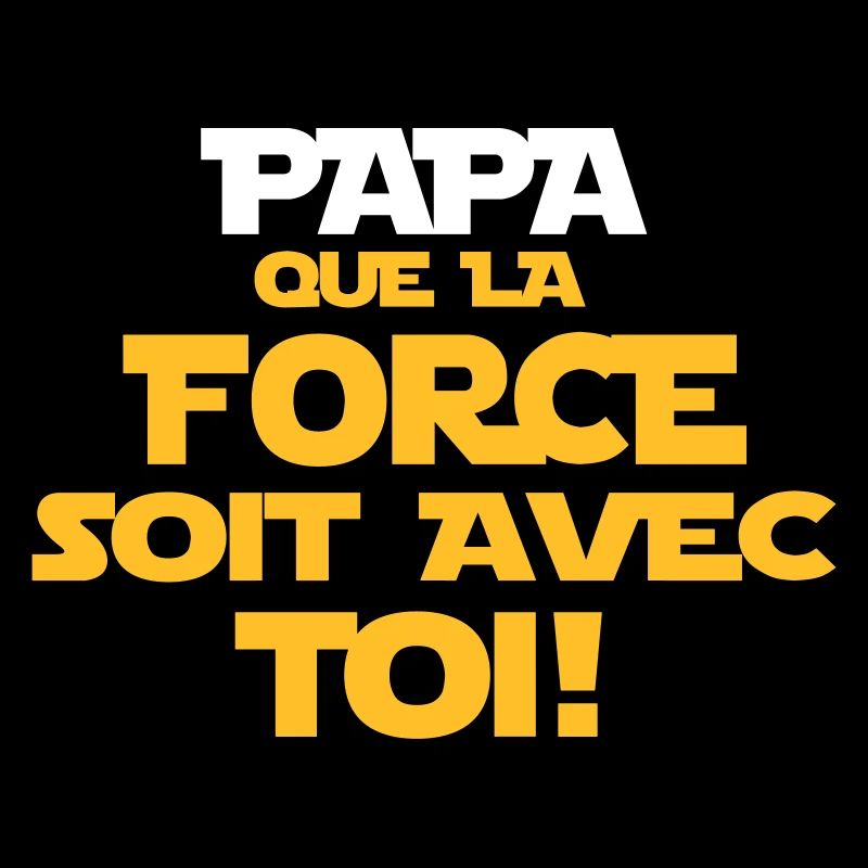 papa que la force soit avec toi