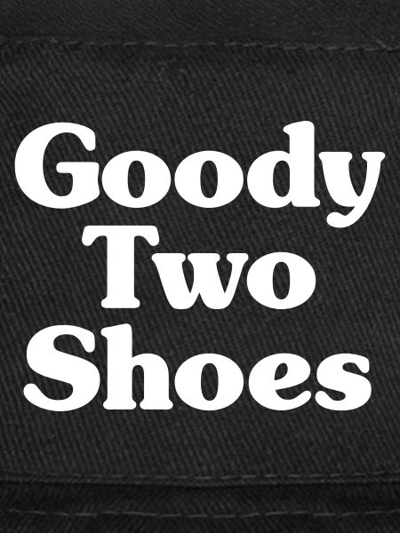 Goody Two Shoes