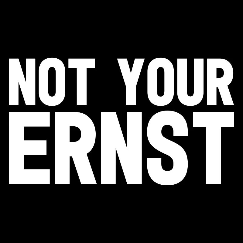 Not your Ernst