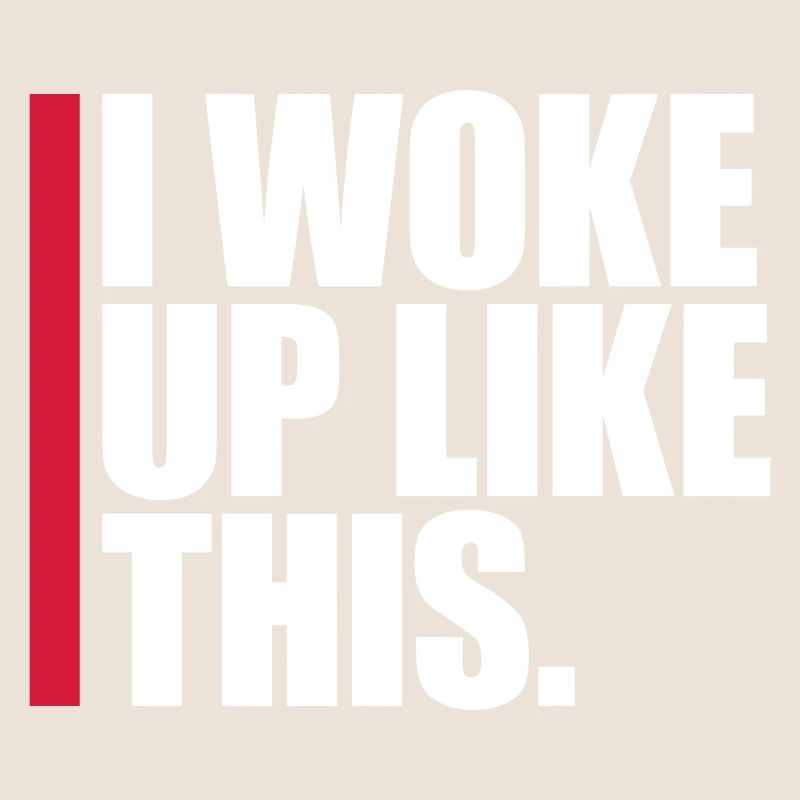 Je me suis réveillé comme ça