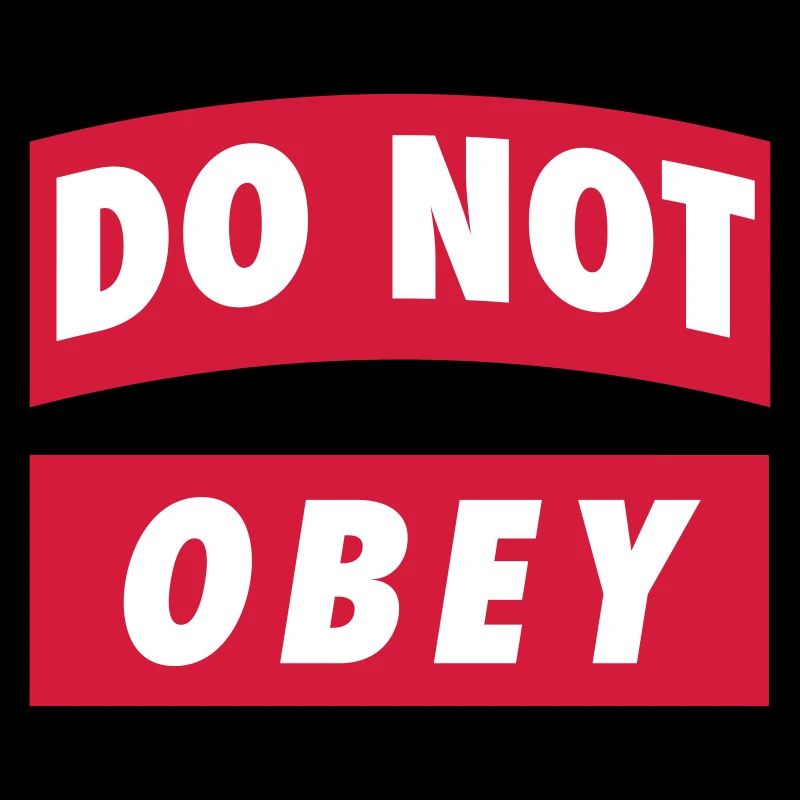 do not obey