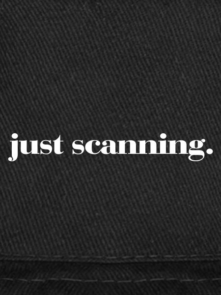 JUST SCANNING