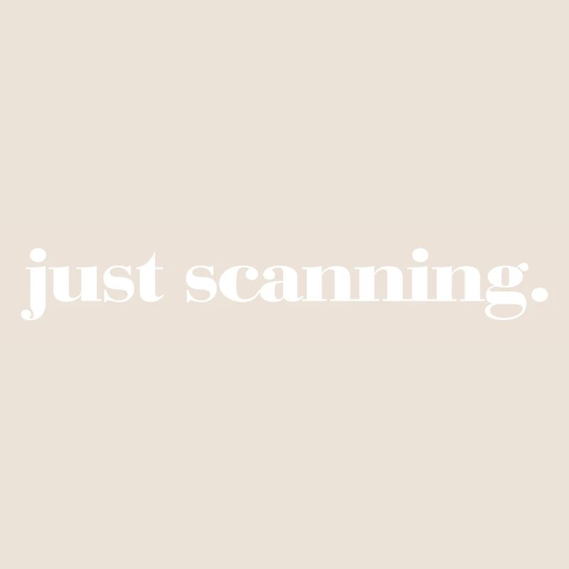 JUST SCANNING