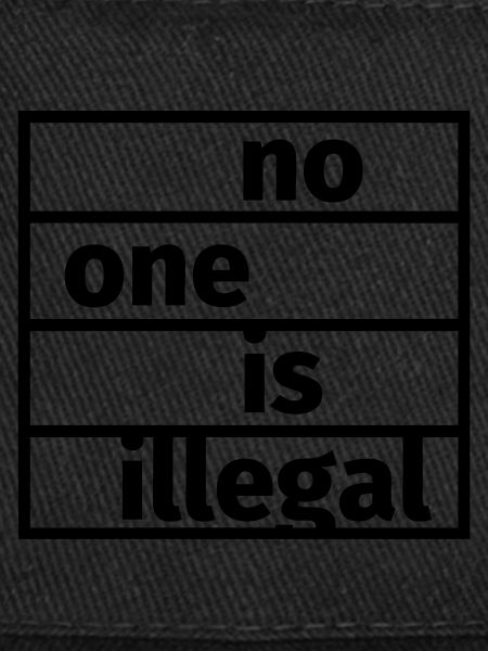 No One is Illegal