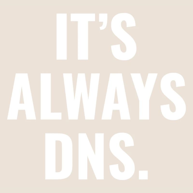 It's Always DNS IT Administrator und Informatiker