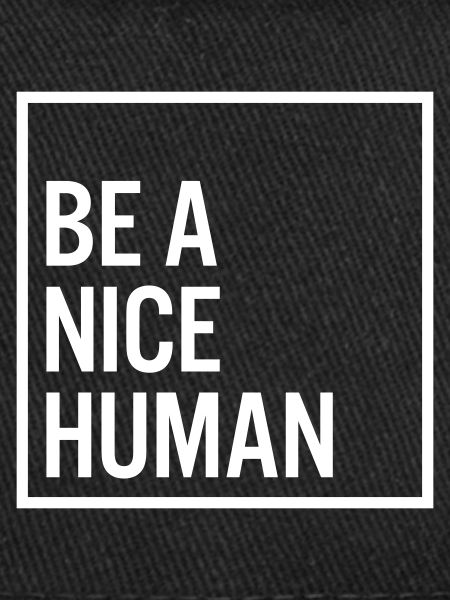 Be a nice human