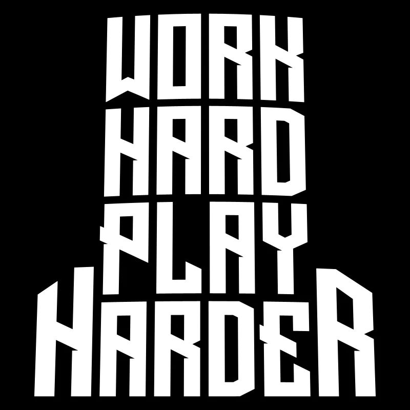 Travailler dur, jouer plus dur, drôle, motivation, dire