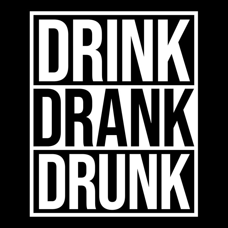 drink drank drunk quote