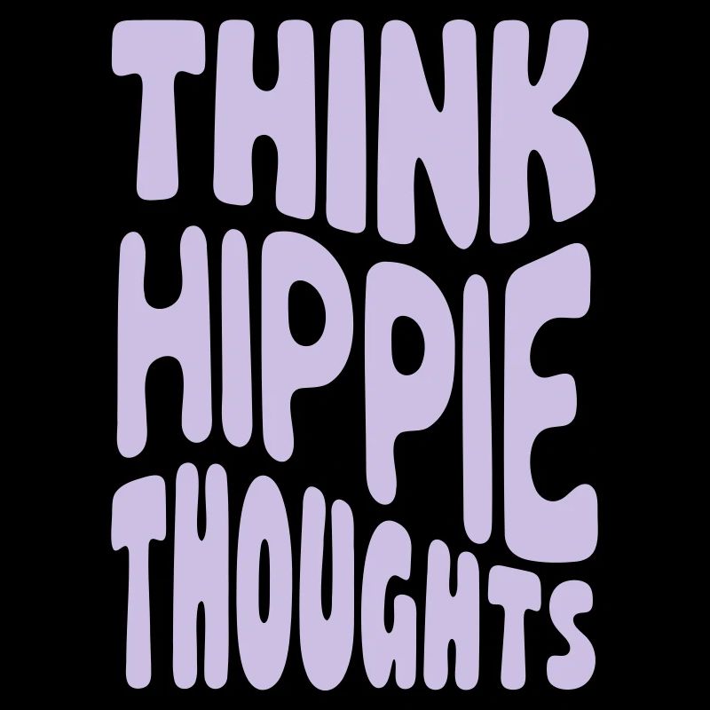 Think Hippie Thoughts