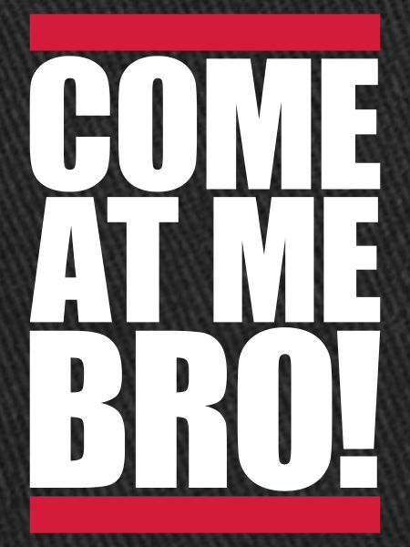 Viens à moi bro