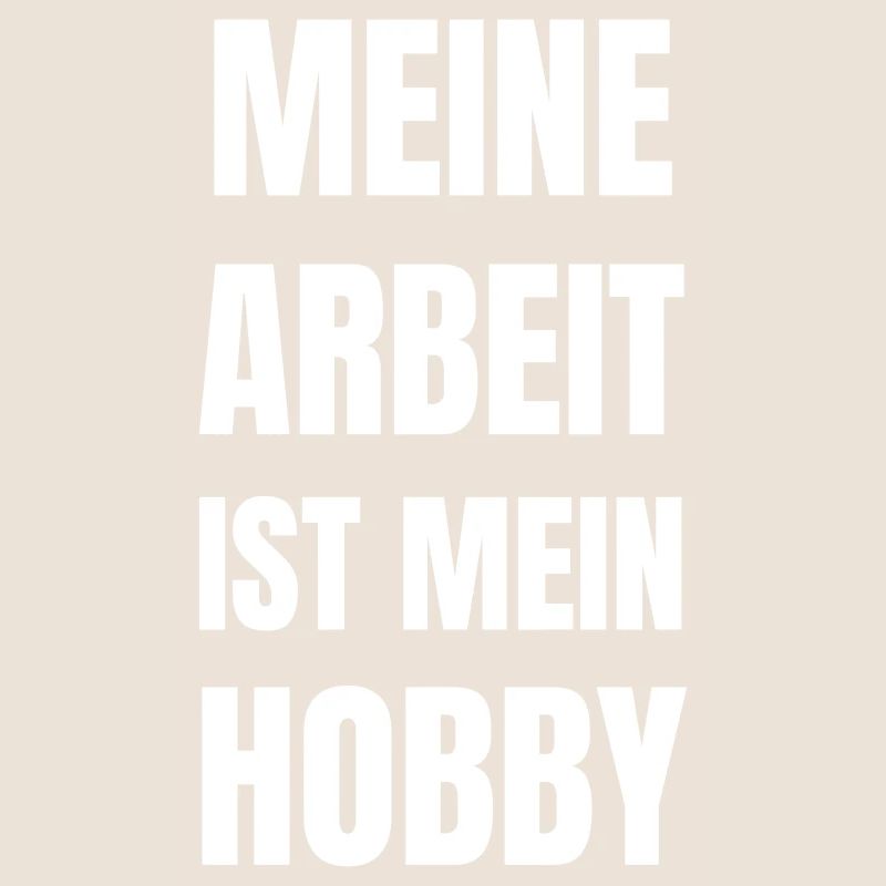 My work is my hobby.