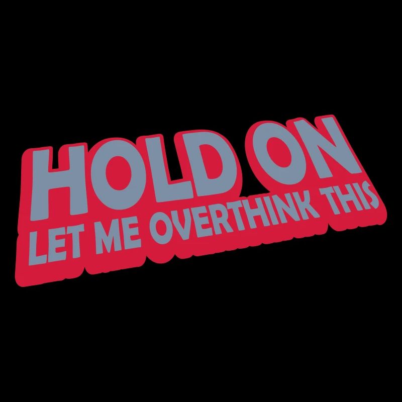 Let me overthink this