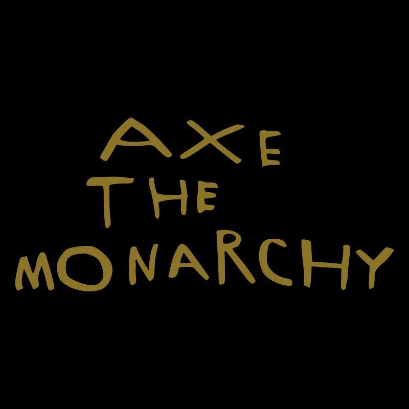 Axe the monarchy
