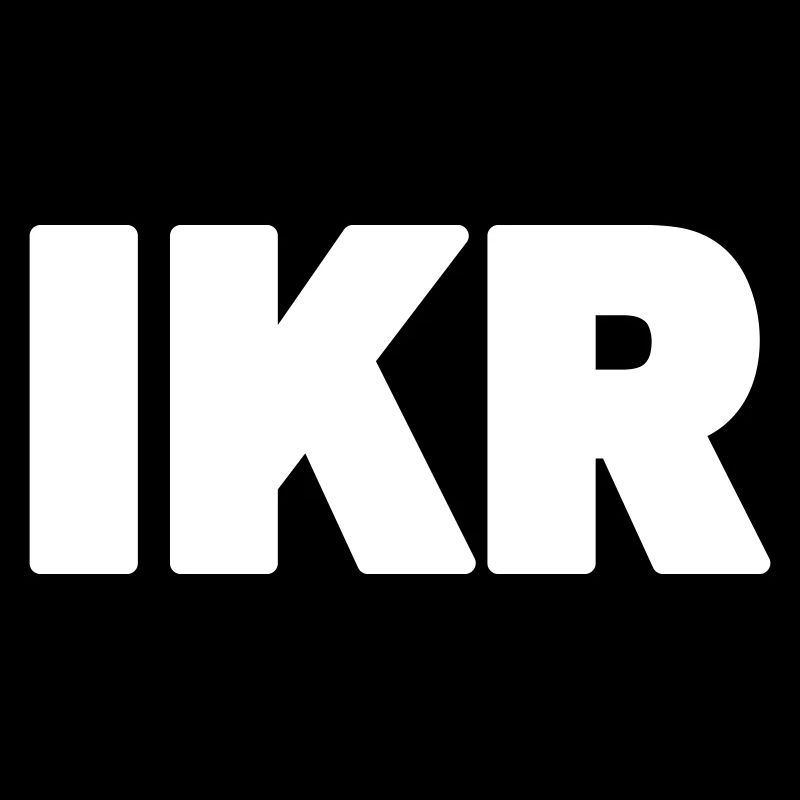 IKR | Text Slang