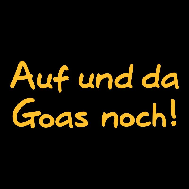 Auf und da Goas noch