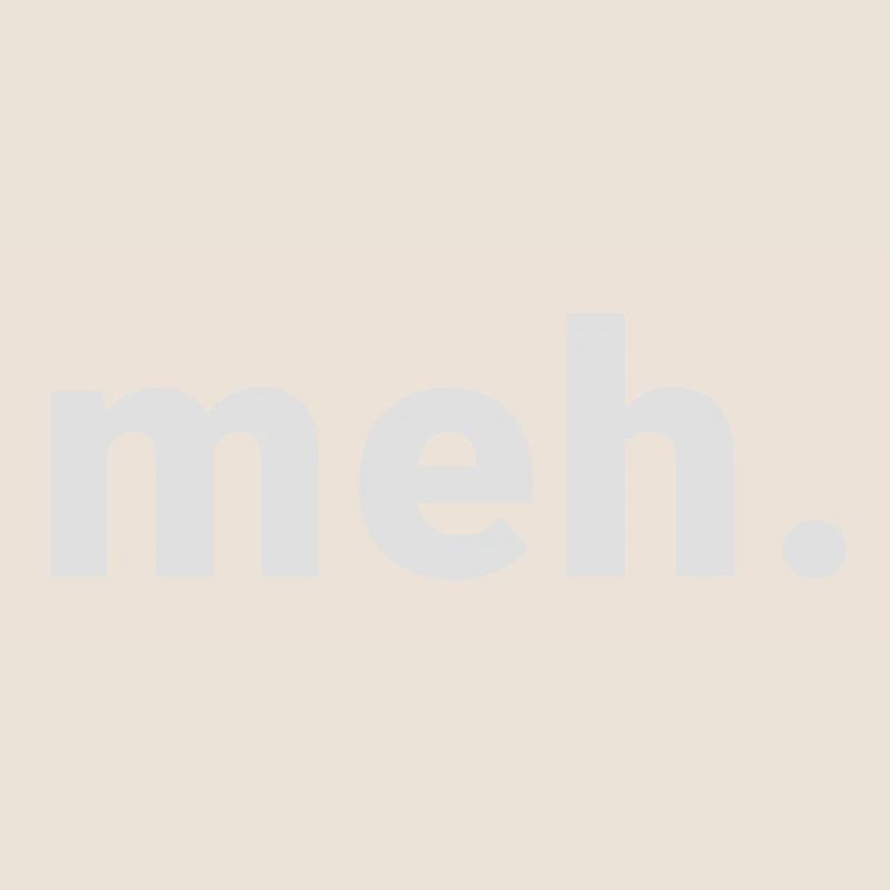 meh.