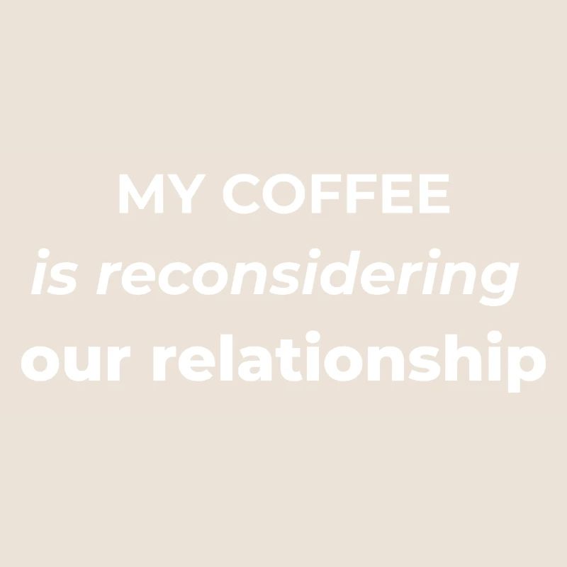 My coffee is reconsidering our relationship