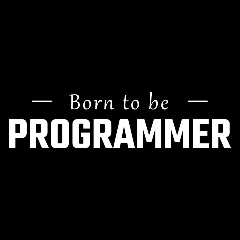Geboren um PROGRAMMER zu sein