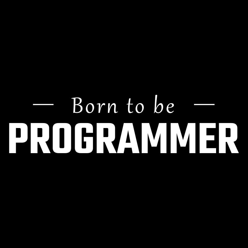 Born to be PROGRAMMER