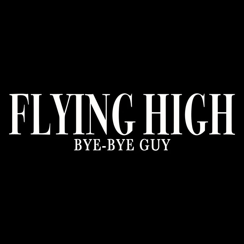 VOLER HAUT, BYE-BYE GUY