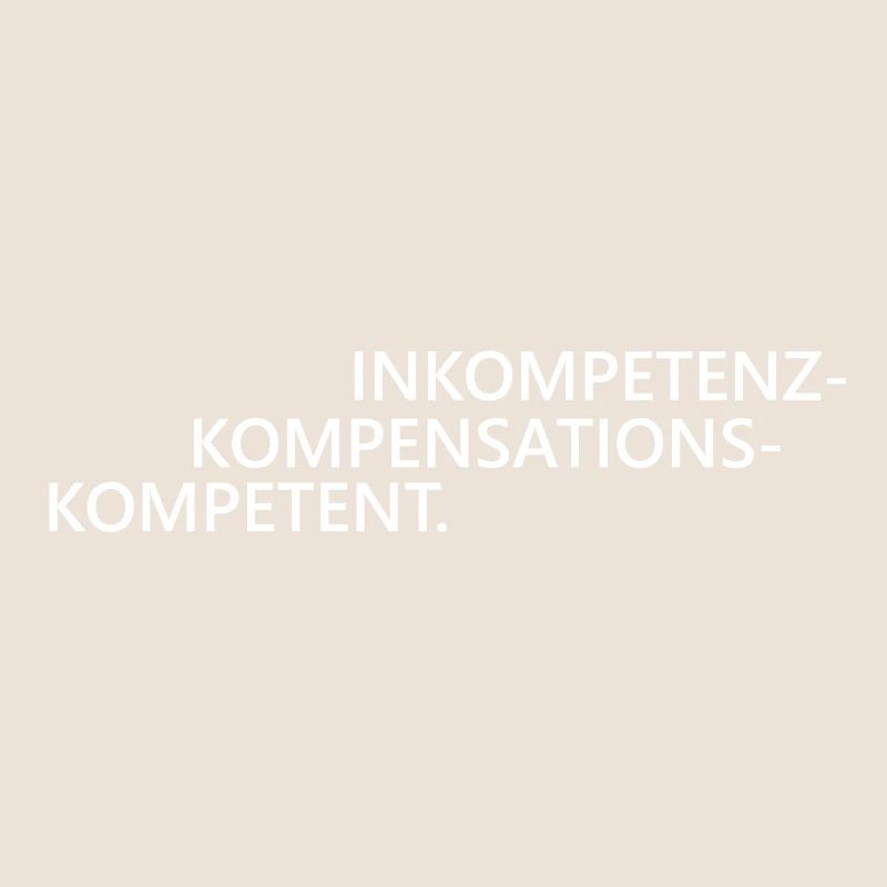 Inkompetenzkompensationskompetent Kompetenz