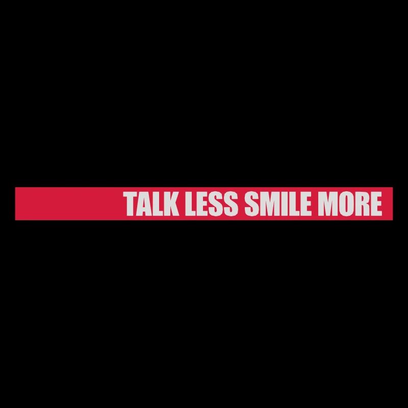 talk less smile more