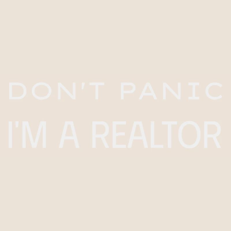 Don t panic I m a realtor