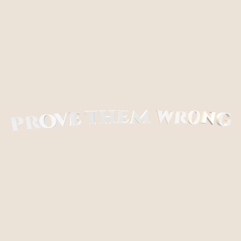 Prove Them Wrong