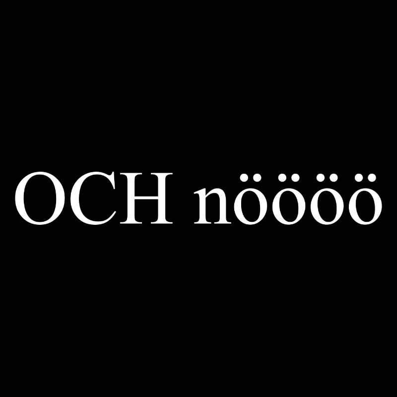 och nööö
