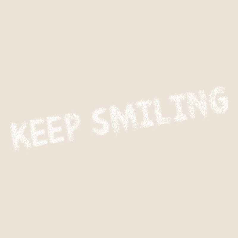 Keep smiling - restez positifs