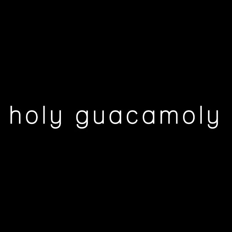holy guacamoly