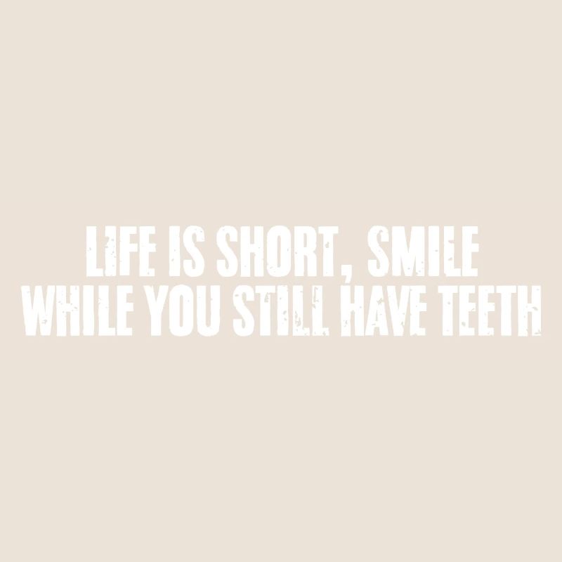 Funny Dentist Life Is Short Smile While You Still