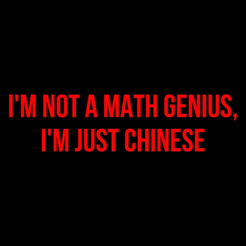 Ich bin gut in Mathe ich bin nur Chinese
