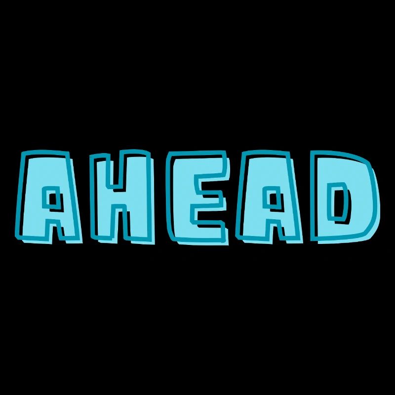 Ahead