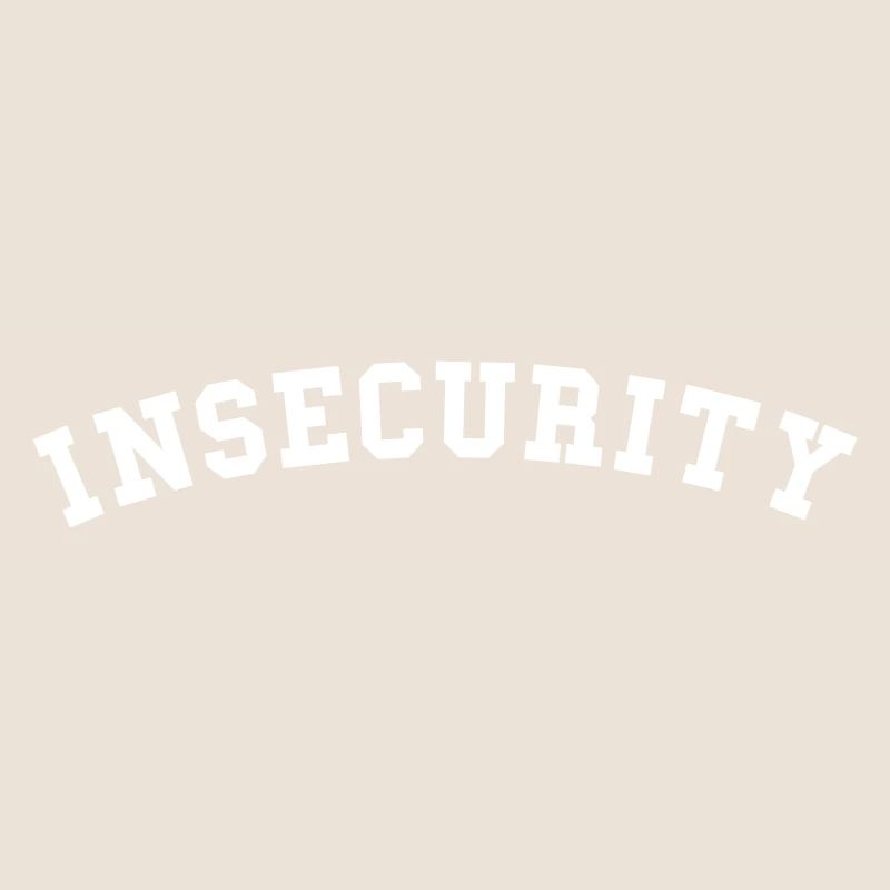 Insecurity