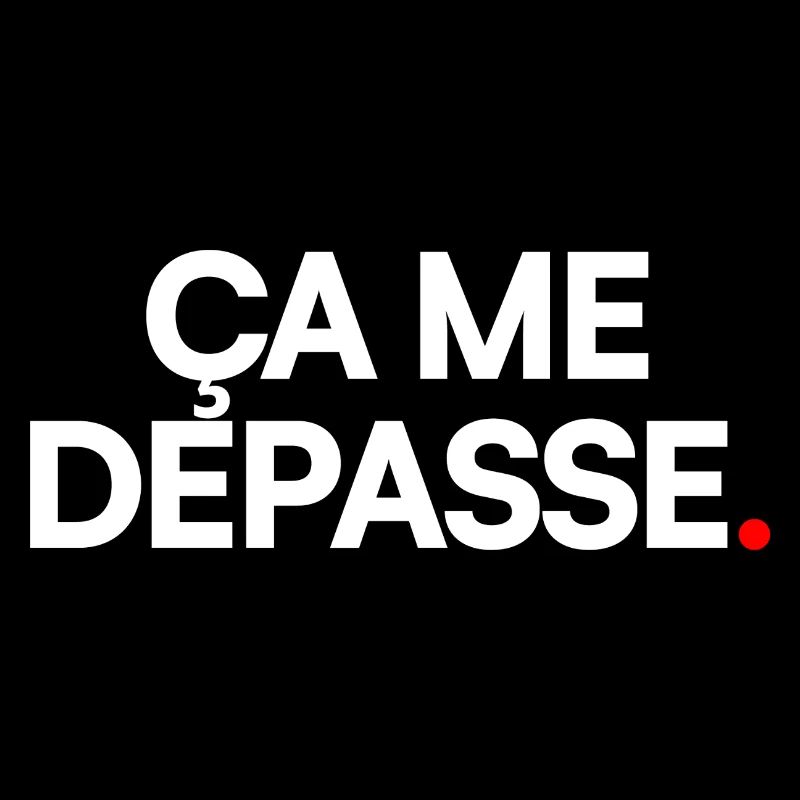 Ça me dépasse