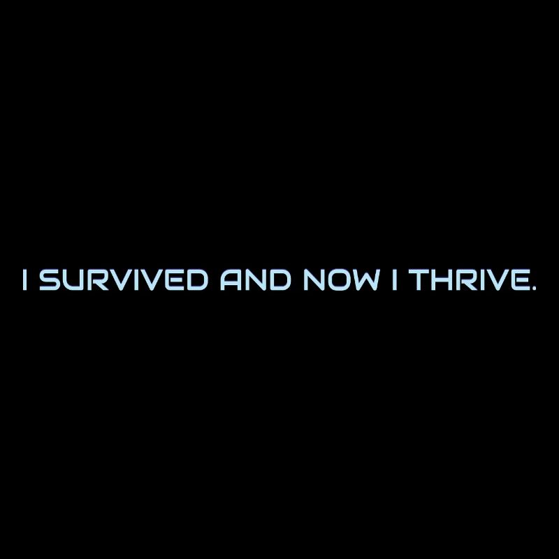 I_survived_and_now_I_thrive