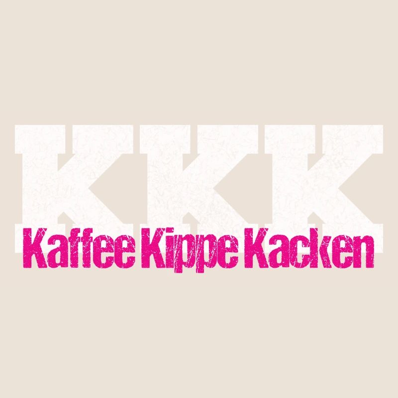 Kaffee Kippe Kacken