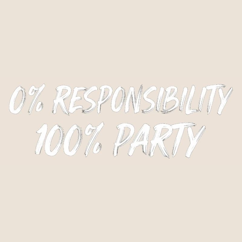0% Responsibility 100% Party
