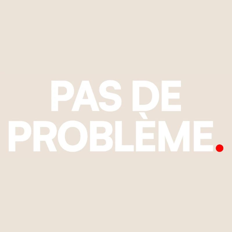 Pas de problème
