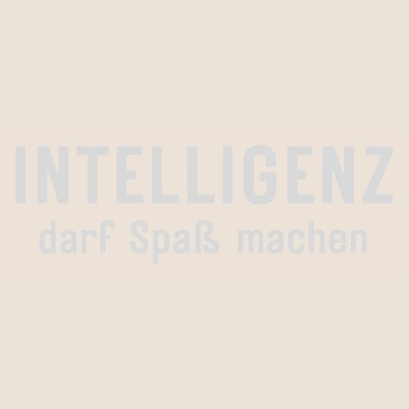 Intelligenz darf Spaß machen Statement Design