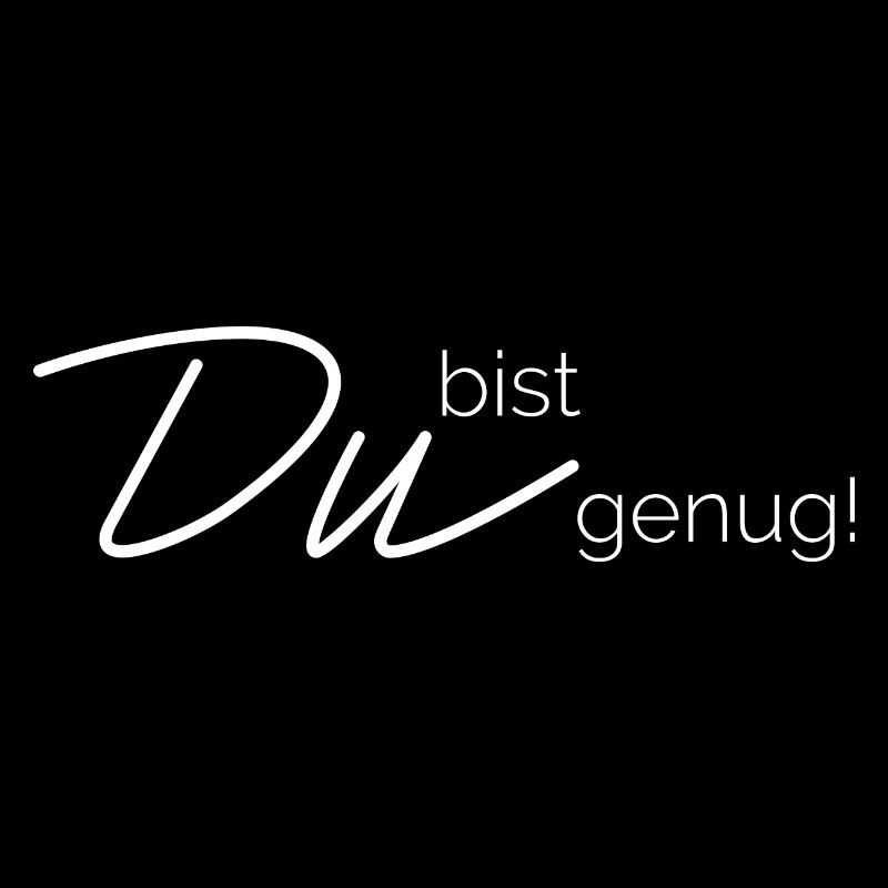 Du bist genug!