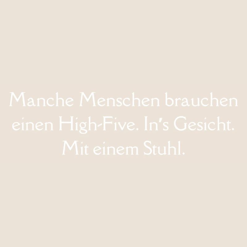 Manche Menschen brauchen einen High-Five.