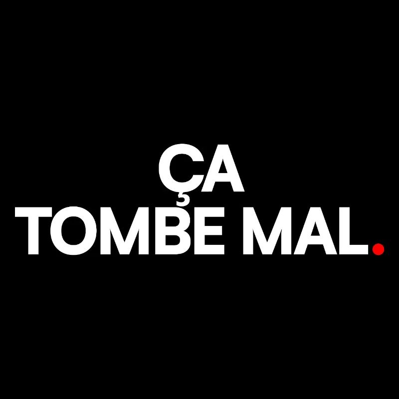 Ça tombe mal